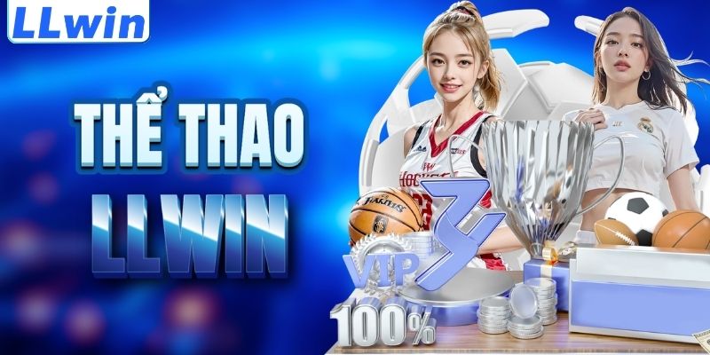 LLwin – Trang Game Chính Thức CASINO724 Từ LLwin > Nạp Đầu Tặng 100% 12 Khám phá sảnh thể thao LLWIN